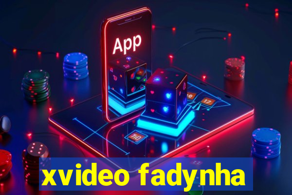 xvideo fadynha